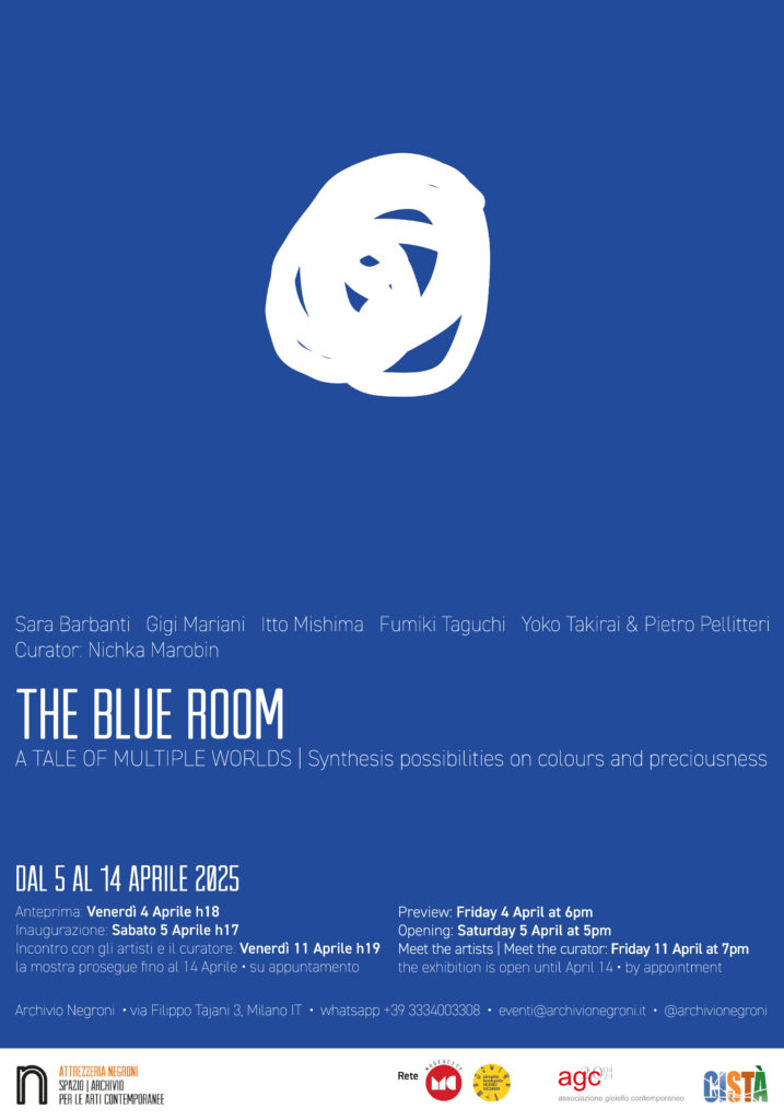 THE BLUE ROOM at Archivio Negroni A TALE OF MULTIPLE WORLDS | Synthesis possibilities on colours and preciousness Curator Nichka Marobin